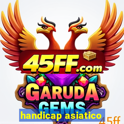 handicap asiatico - 1 o que significa